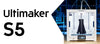 Imprimante 3D Ultimaker S5 - L'Ultime Solution FDM